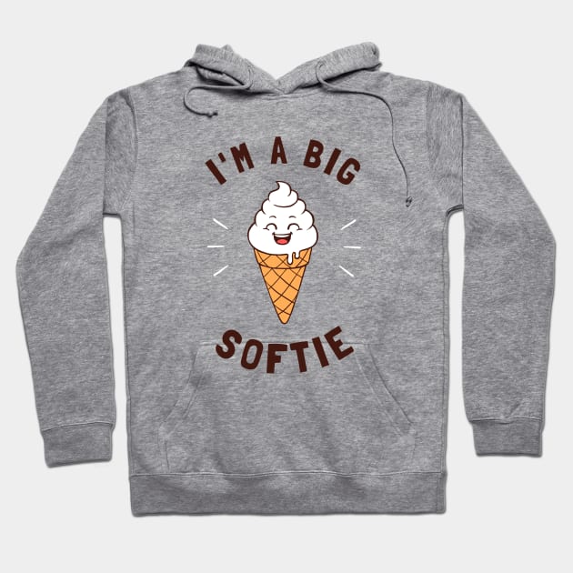 I'm A Big Softie Hoodie by dumbshirts